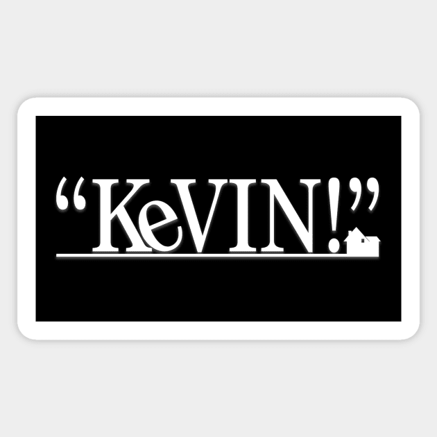 "KEVIN!" - Home Alone (White) Sticker by TMW Design